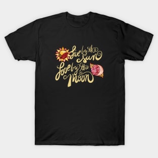 Live by the Sun Love by the Moon T-Shirt